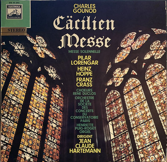 Charles Gounod - Pilar Lorengar, Heinz Hoppe, Franz Crass, Les Chœurs René Duclos, Orchestre De La Société Des Concerts Du Conservatoire, Henriette Puig-Roget Orgel - Dirigent Jean-Claude Hartemann : Cäcilien Messe (Messe Solennelle) (LP, Album)