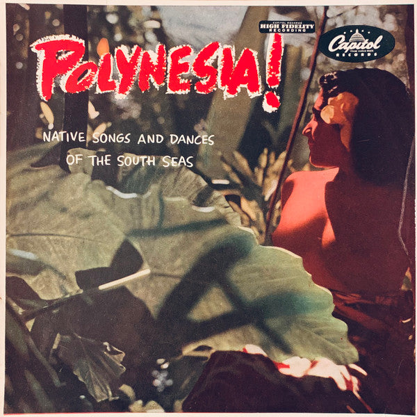 The Royal Polynesians Featuring Charles Mauu : Polynesia! - Native Songs And Dances From The South Seas (10", Album, Mono)