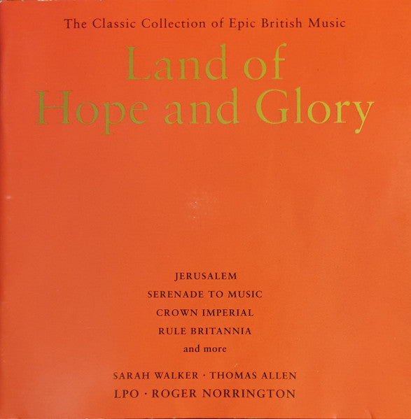 Sarah Walker (2) · Thomas Allen, London Philharmonic Orchestra · Roger Norrington : Land Of Hope And Glory (CD, Comp)