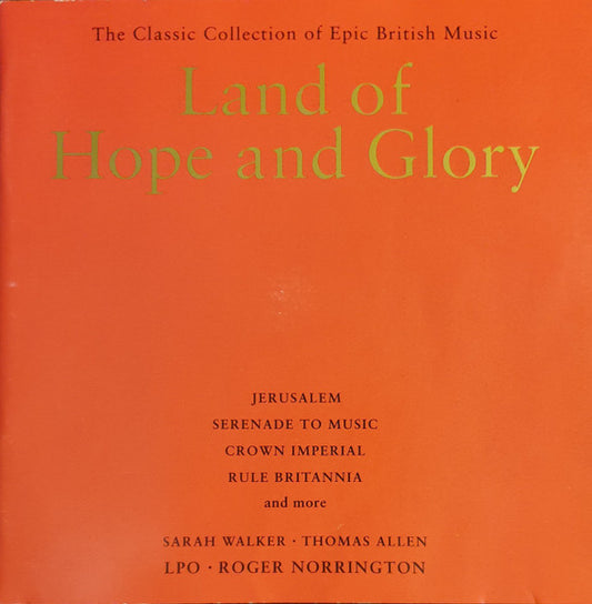 Sarah Walker (2) · Thomas Allen, London Philharmonic Orchestra · Roger Norrington : Land Of Hope And Glory (CD, Comp)