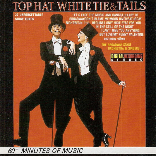 The Broadway Stage Orchestra & Singers : Top Hat White Tie & Tails: 27 Unforgettable Show Tunes (CD, Album)
