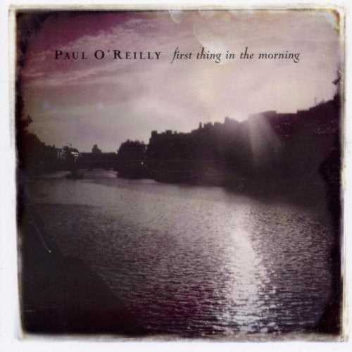 Paul O'Reilly : First Thing In The Morning (CD, Album)