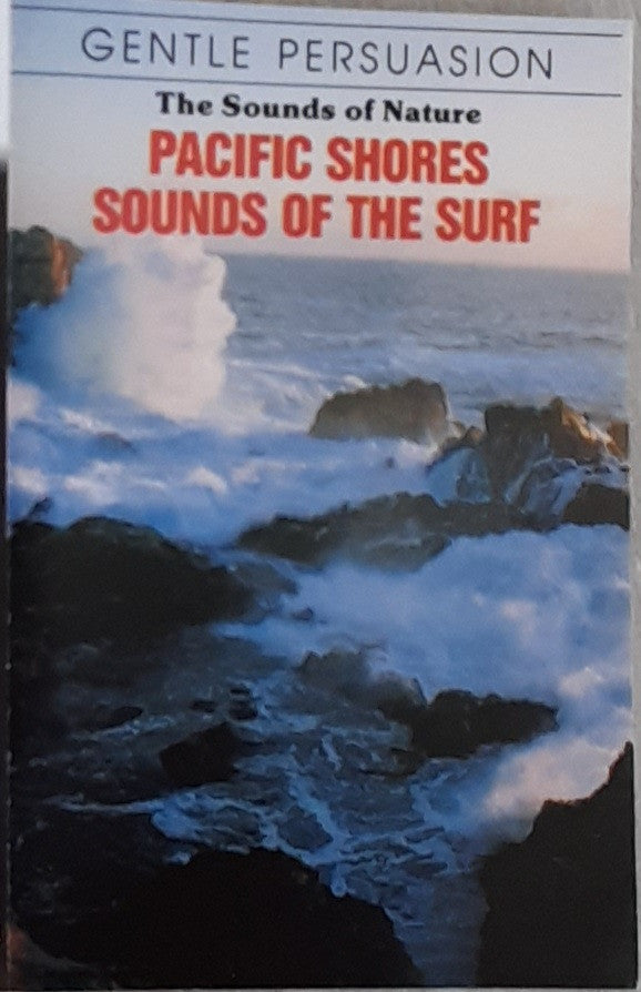 No Artist : The Sounds Of Nature - Pacific Shores - Sounds Of The Surf (Cass, Album, Dol)