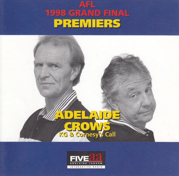 K.G. Cunningham, Graham Cornes : AFL 1998 Grand Final Premiers Adelaide Crows KG & Cornesy's Call (2xCD)