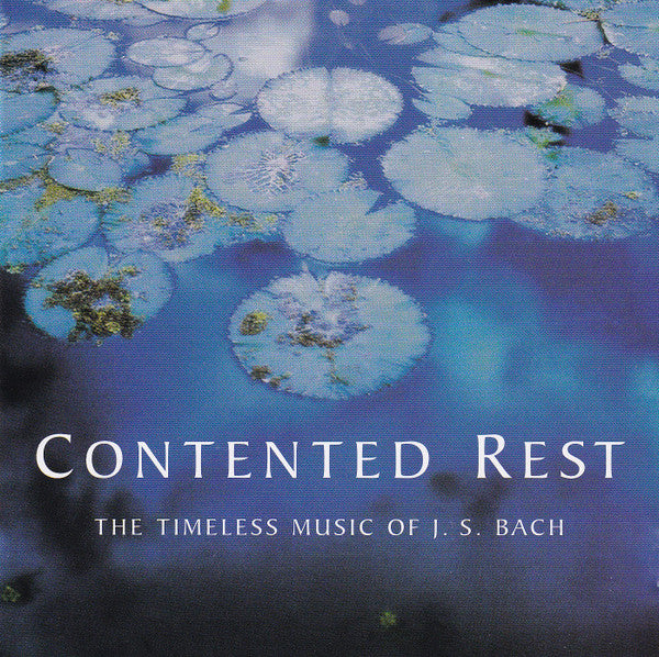 Various : Contented Rest (The Timeless Music Of J.S. Bach) (CD, Comp)