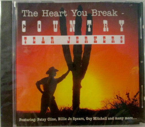 Various : The Heart You Break - Country Tear Jerkers (CD, Comp)