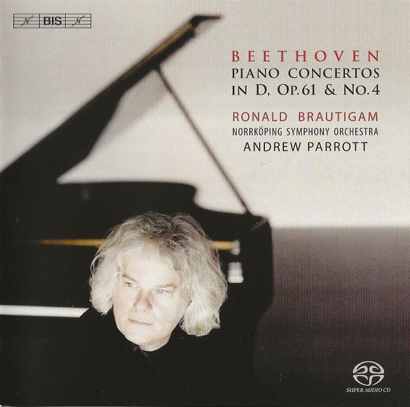 Ludwig van Beethoven • Ronald Brautigam • Norrköping Symphony Orchestra • Andrew Parrott : Piano Concertos In D. Op.61 & No.4 (SACD, Hybrid, Multichannel, Album, DSD)