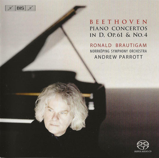 Ludwig van Beethoven • Ronald Brautigam • Norrköping Symphony Orchestra • Andrew Parrott : Piano Concertos In D. Op.61 & No.4 (SACD, Hybrid, Multichannel, Album, DSD)