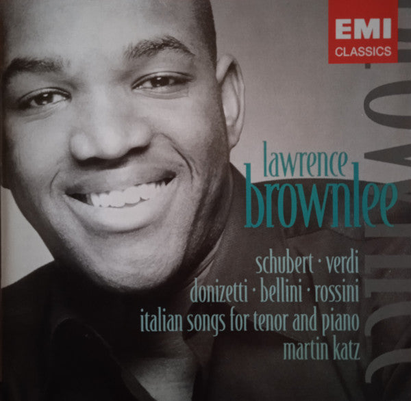 Lawrence Brownlee - Schubert* • Verdi* • Donizetti* • Bellini* • Rossini* • Martin Katz : Italian Songs For Tenor And Piano (CD, Album)