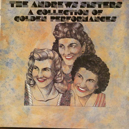 The Andrews Sisters : A Collection Of Golden Performances (LP, Comp)