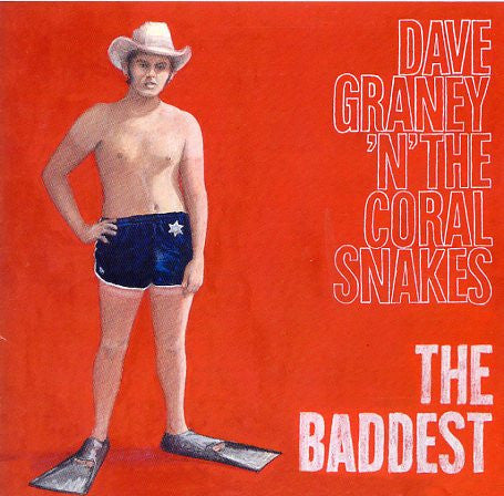 Dave Graney 'N' The Coral Snakes* : The Baddest (CD, Comp)