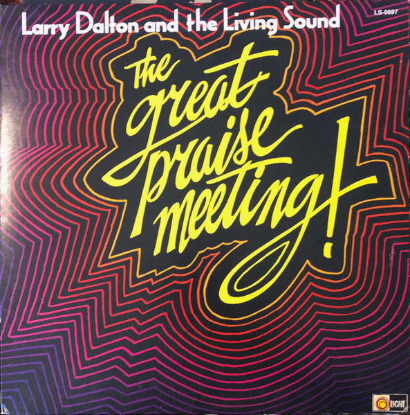 Larry Dalton And The Living Sound* : The Great Praise Meeting! (LP)