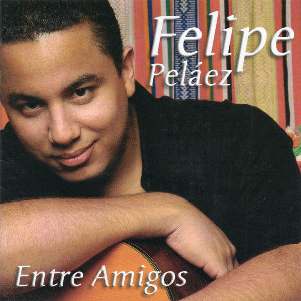 Felipe Peláez : Entre Amigos (CD, Album)
