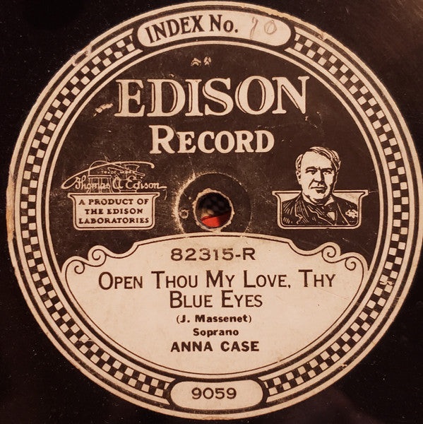 Anna Case : Hear How The Sweet Sound (Blue Danube Waltz) / Open Thou My Love, Thy Blue Eyes (Edison Disc)