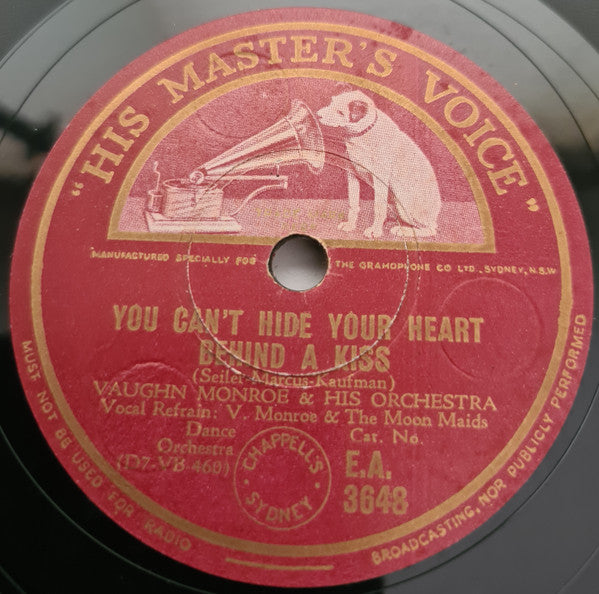 Vaughn Monroe And His Orchestra : You Can't Hide Your Heart Behind A Kiss / My, How The Time Goes By (Shellac, 10")