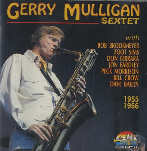 Gerry Mulligan Sextet* : Gerry Mulligan Sextet 1955 - 1956 (CD, Comp)