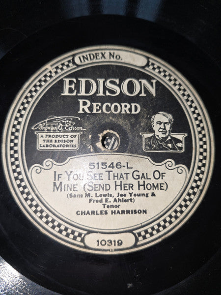 James Doherty (2) / Charles Harrison (3) : Oh, How I Miss You Tonight / If You See That Gal Of Mine Send Her Home (Edison Disc)