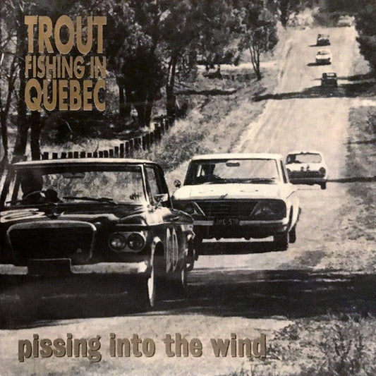 Trout Fishing In Quebec : Pissing Into The Wind (CD, Album, RP)