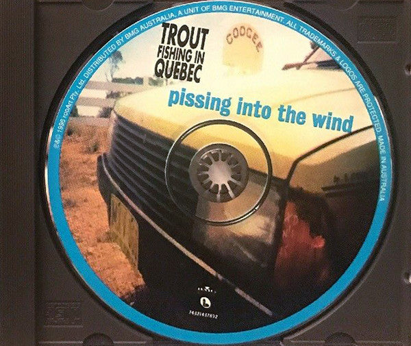 Trout Fishing In Quebec : Pissing Into The Wind (CD, Album, RP)