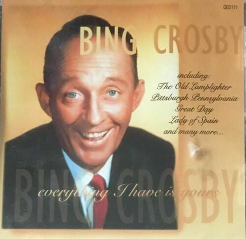 Bing Crosby : Everything I Have Is Yours (CD, Comp)