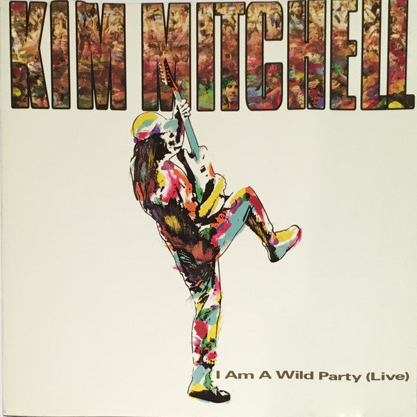 Kim Mitchell : I Am A Wild Party (Live) (CD, Album, Club)