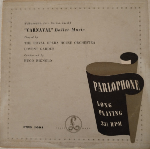 Robert Schumann, Orchestra Of The Royal Opera House, Covent Garden, Hugo Rignold : Carnaval Ballet Music (10")