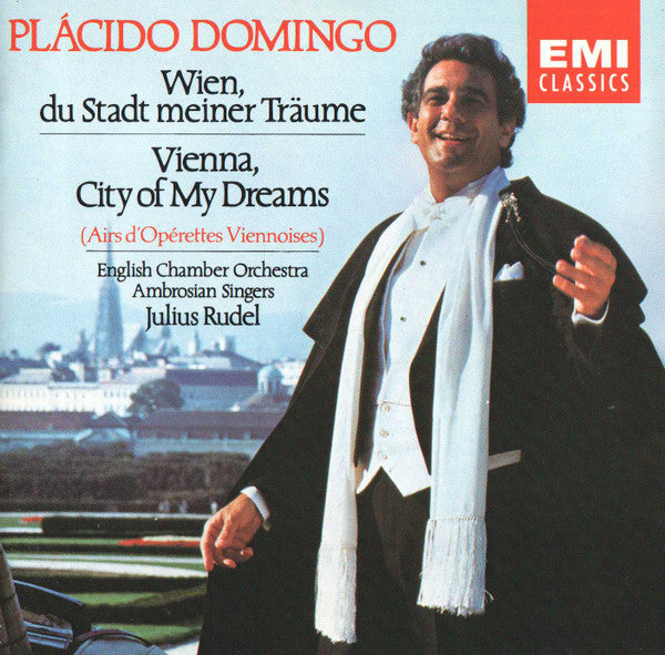 Placido Domingo, English Chamber Orchestra, The Ambrosian Singers, Julius Rudel : Wien, Du Stadt Meiner Träume (CD, Album, RE)