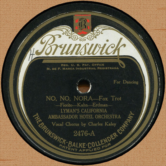 Lyman's California Ambassador Hotel Orchestra : No, No, Nora / Cut Yourself A Piece Of Cake (Shellac, 10")