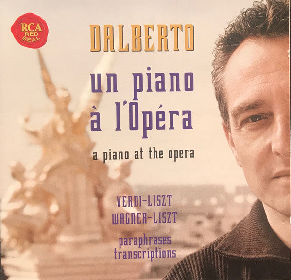 Giuseppe Verdi - Franz Liszt, Richard Wagner - Franz Liszt, Michel Dalberto : Un Piano À L'Opéra = A Piano At The Opera, Paraphrases, Transcriptions (CD, Album)
