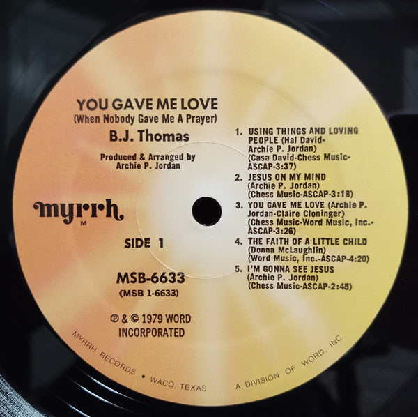 B.J. Thomas : You Gave Me Love (When Nobody Gave Me A Prayer) (LP, Album)