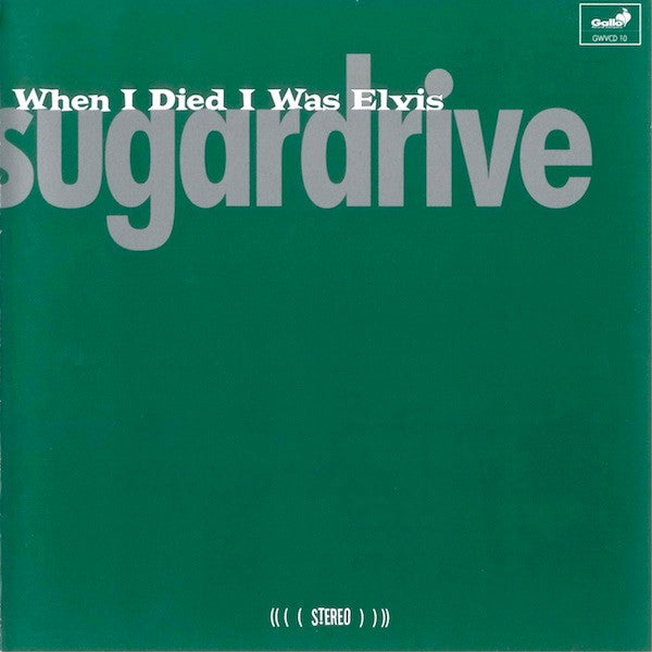Sugardrive : When I Died I Was Elvis (CD, Album)