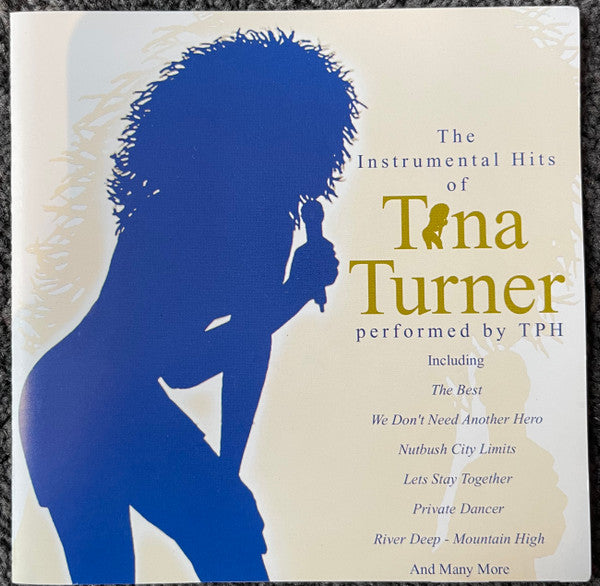 TPH : The Instrumental Hits of Tina Turner performed by TPH (CD, Album)
