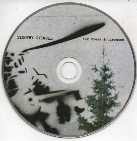 Timothy Carroll : For Bread & Circuses (CD, Dou)