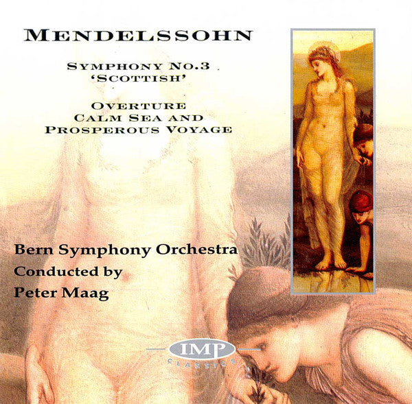 Felix Mendelssohn-Bartholdy, Berner Symphonieorchester, Peter Maag : Mendelssohn; Symphony No.3 'Scottish' / Overture; Calm Sea And Prosperous Voyage (CD, Album)