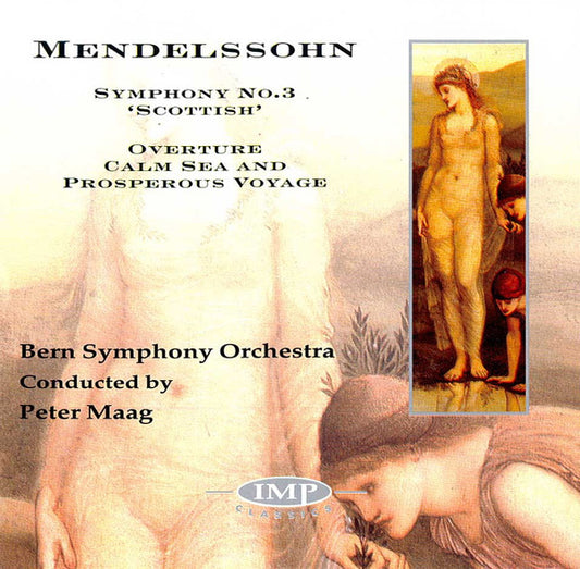 Felix Mendelssohn-Bartholdy, Berner Symphonieorchester, Peter Maag : Mendelssohn; Symphony No.3 'Scottish' / Overture; Calm Sea And Prosperous Voyage (CD, Album)