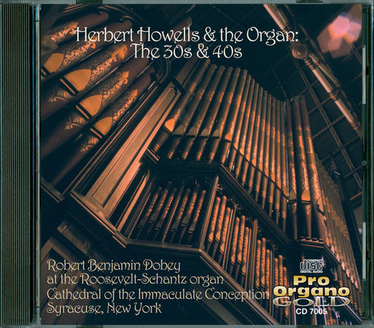 Herbert Howells, Robert Benjamin Dobey : Herbert Howells & the Organ: The 30s & 40s (CD, Album, RE)