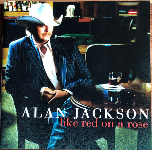 Alan Jackson (2) : Like Red On A Rose (CD, Album)