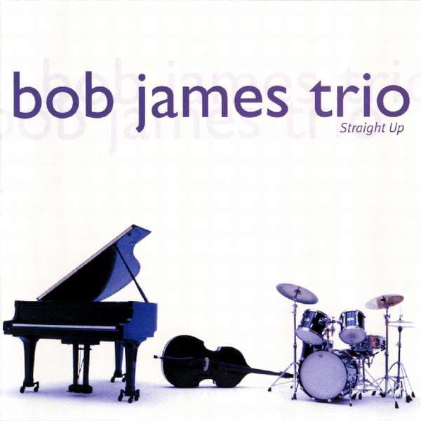 Bob James Trio : Straight Up (CD, Album)