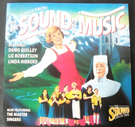 The West End Orchestra Conducted By  Matthew Freeman (3) - Starring: Denis Quilley, Liz Robertson, Linda Hibberd - Also Featuring The Master Singers : The Songs From The Sound Of Music (CD, Album, DIS)