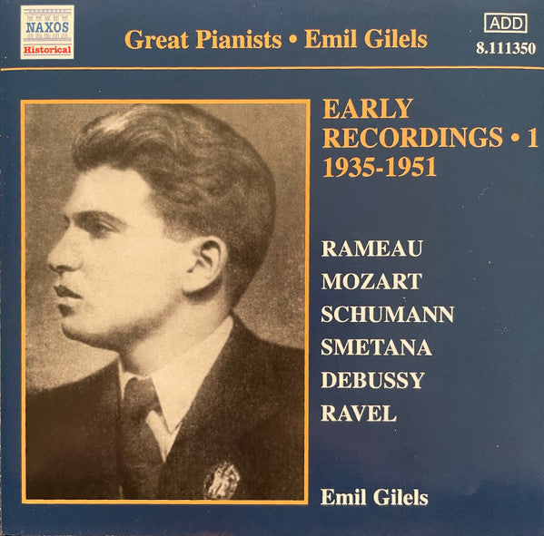 Emil Gilels - Rameau* / Mozart* / Schumann* / Smetana* / Debussy* / Ravel* : Early Recordings • 1 / 1935-1951 (CD, Comp, RM)