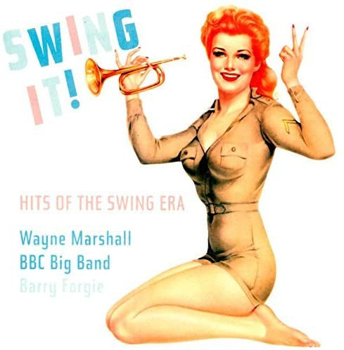 Wayne Marshall (2), Barry Forgie, The BBC Big Band : Swing It Hits Of The Swinging Era (CD, Album, Comp)