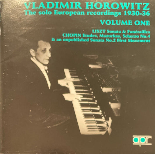 Vladimir Horowitz - Liszt* / Chopin* : The Solo European Recordings 1930-36 Volume One - Liszt Sonata & Funérailles / Chopin Etudes, Mazurkas, Scherzo No. 4 & An Unpublished Sonata No. 2 First Movement (CD, Comp, Mono, RM)