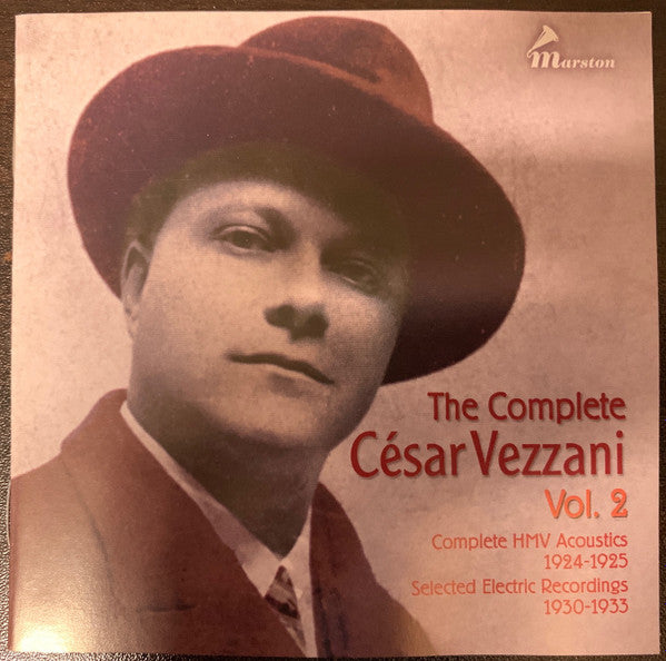 César Vezzani : The Complete César Vezzani, Vol. 2 Complete HMV Acoustics 1924-1925 / Selected Electric Recordings 1930-1933 (2xCD, Comp)