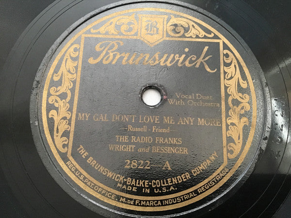 The Radio Franks Wright And Bessinger : My Gal Don’t Love Me Any More / Lullaby Of Long Ago (Shellac, 10")