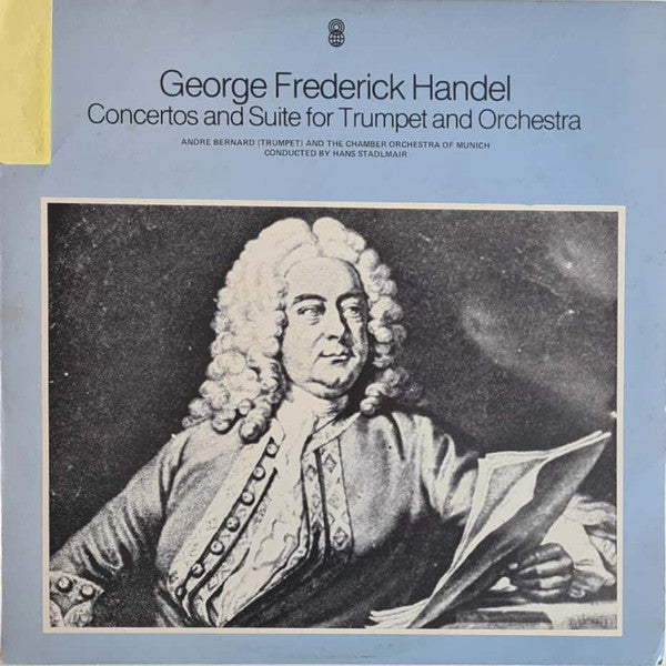 Georg Friedrich Händel • André Bernard And Münchener Kammerorchester Conducted By Hans Stadlmair : Concertos And Suite For Trumpet And Orchestra (LP, Album, Quad, Club)