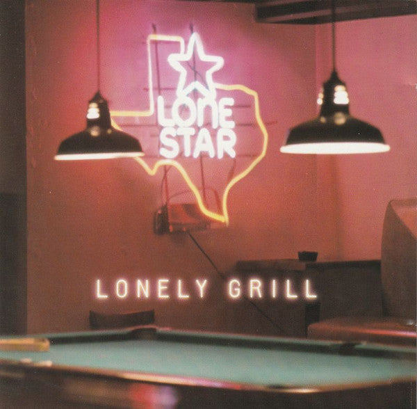 Lonestar (3) : Lonely Grill (CD, Album)