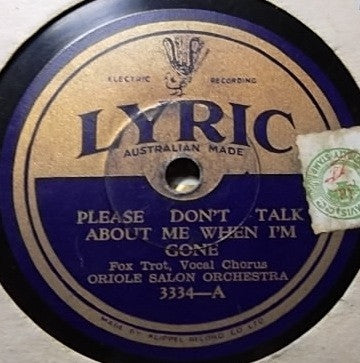 Oriole Salon Orchestra* / Paul's Novelty Orchestra : Please Don't Talk About Me When I'm Gone / Whistling In The Dark (Shellac, 10")