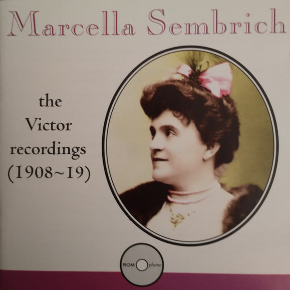 Marcella Sembrich : Marcella Sembrich: the Victor recordings, 1908-19 (2xCD, Comp)