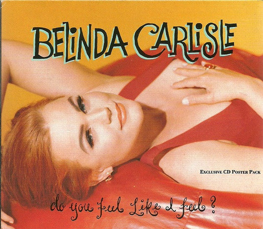Belinda Carlisle : Do You Feel Like I Feel? (CD, Single)