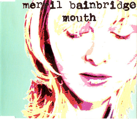 Merril Bainbridge : Mouth (CD, Single, M/Print)